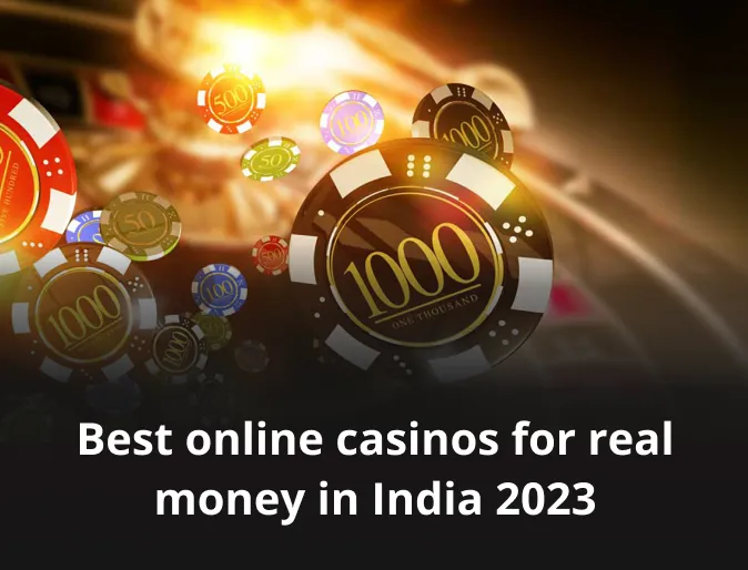 Best online casinos for real money in India 2023 
